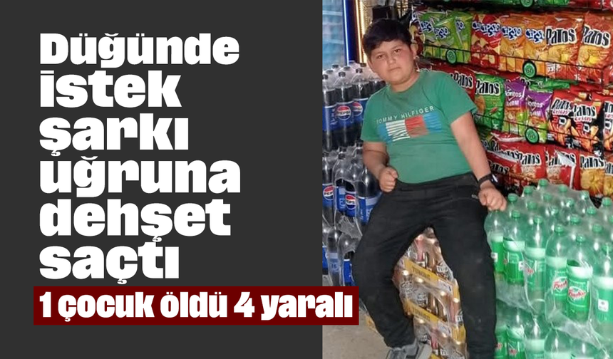 Düğünde 'istek şarkı' uğruna dehşet saçtı: 1 çocuk öldü, 4 yaralı