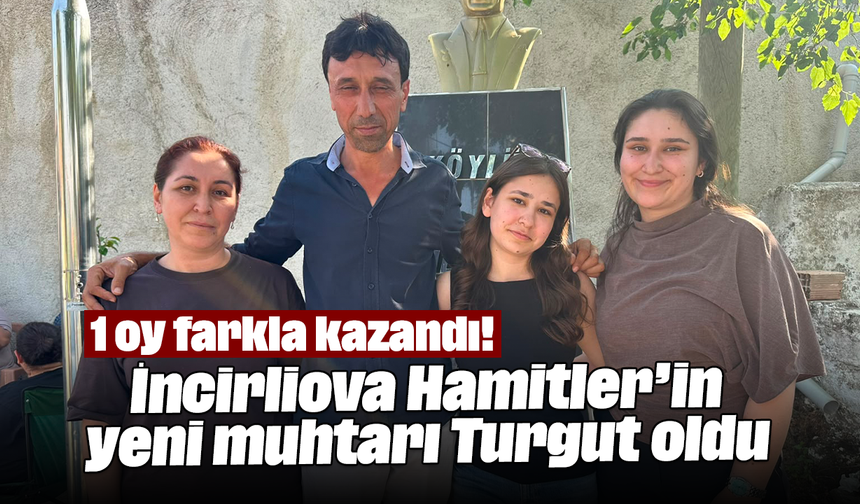 İncirliova Hamitler’in yeni muhtarı Turgut oldu