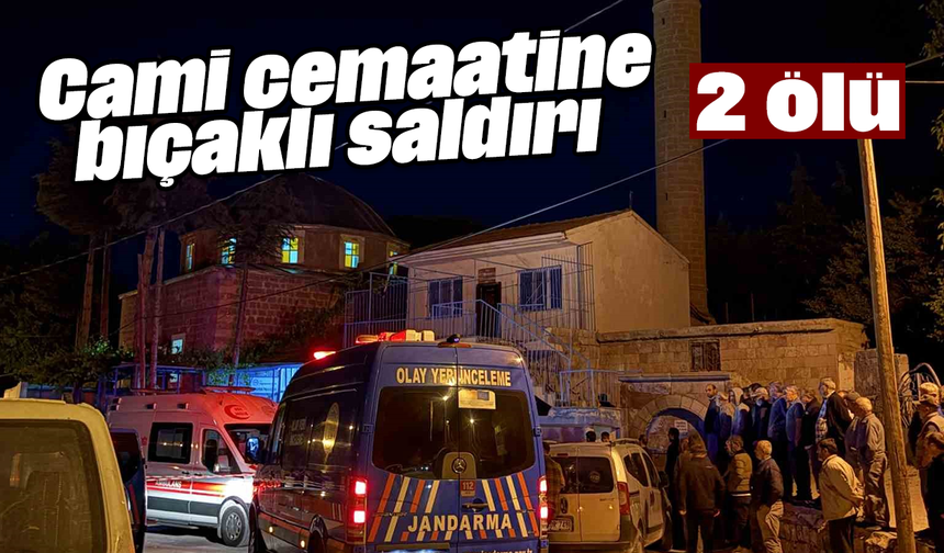 Cami cemaatine bıçaklı saldırı: 2 ölü