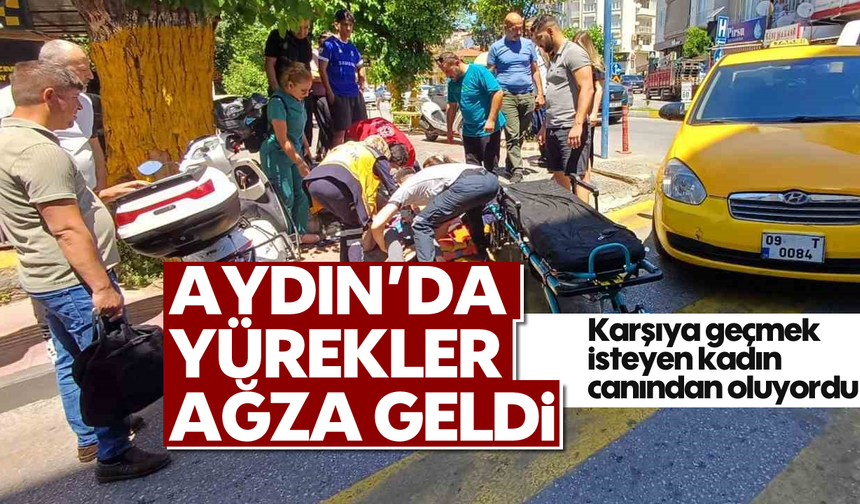 Aydın'da yürekler ağza geldi: Karşıya geçmek isteyen kadın canından oluyordu