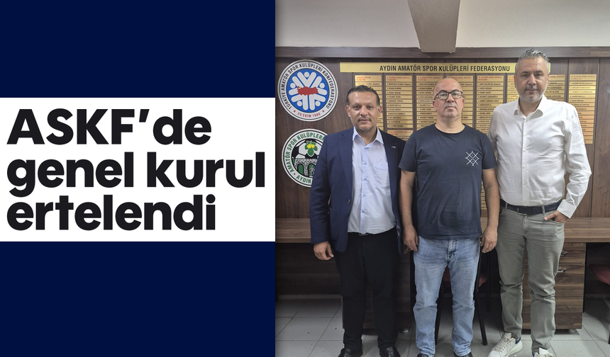 ASKF'de genel kurul ertelendi