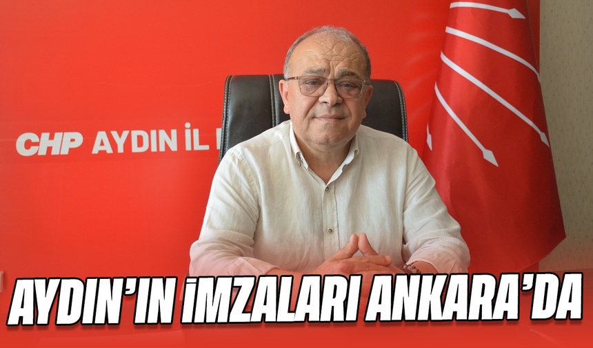 Aydın’ın imzaları, Ankara’da