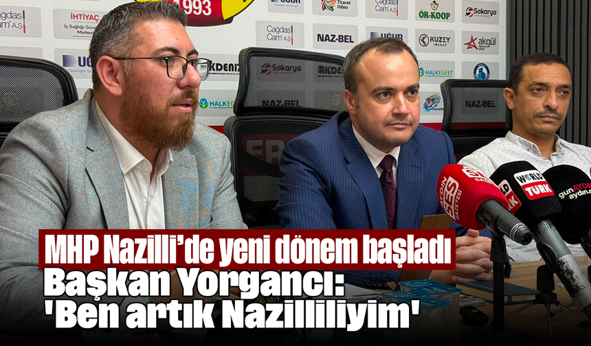 MHP Nazilli’de yeni dönem başladı: Başkan Yorgancı: 'Ben artık Nazilliliyim'