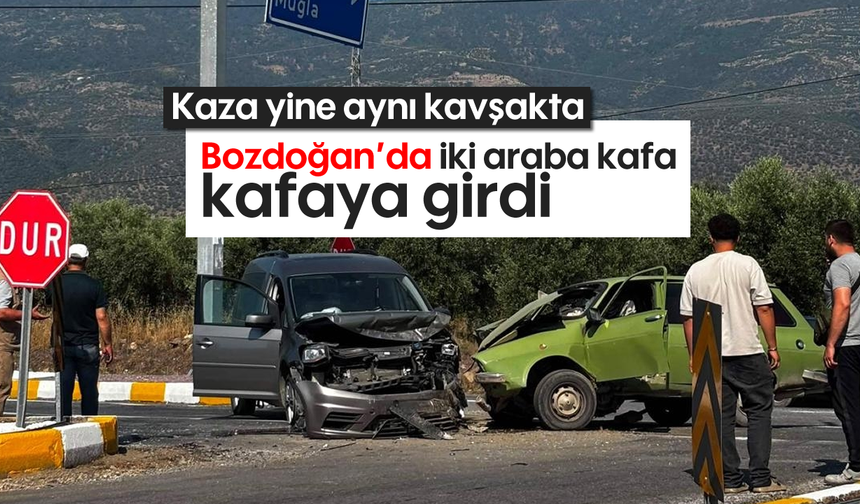 Kaza yine aynı kavşakta: Bozdoğan'da iki araba kafa kafaya girdi