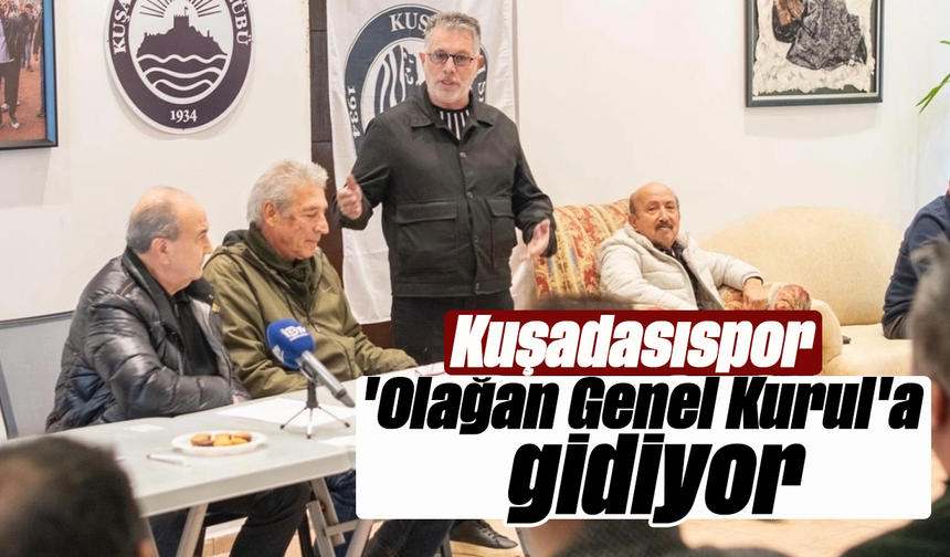 Kuşadasıspor 'Olağan Genel Kurul'a gidiyor