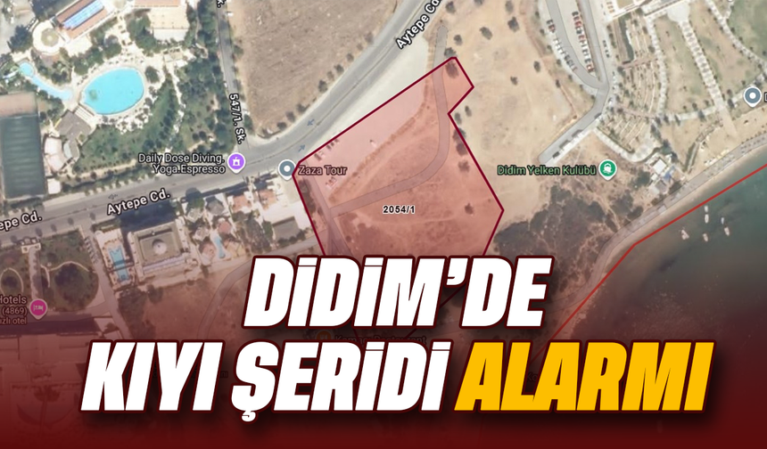 Didim'de Kıyı şeridi alarmı