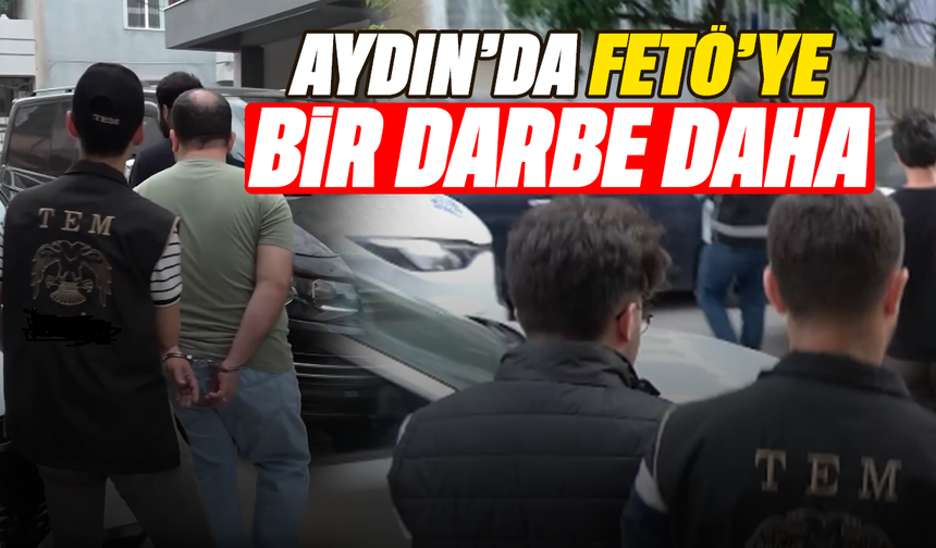 Aydın'da FETÖ'ye bir darbe daha