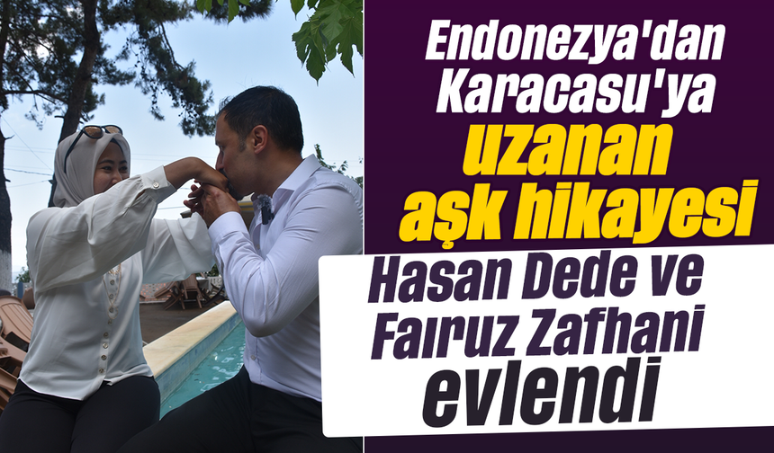 Endonezya'dan Karacasu'ya uzanan aşk hikayesi: Hasan Dede ve Faıruz Zafhani evlendi