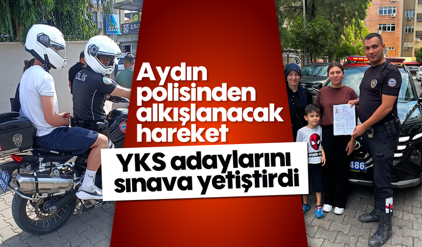Aydın polisinden alkışlanacak hareket: YKS adaylarını sınava yetiştirdi