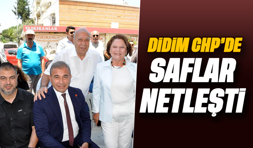 Didim CHP’de saflar netleşti