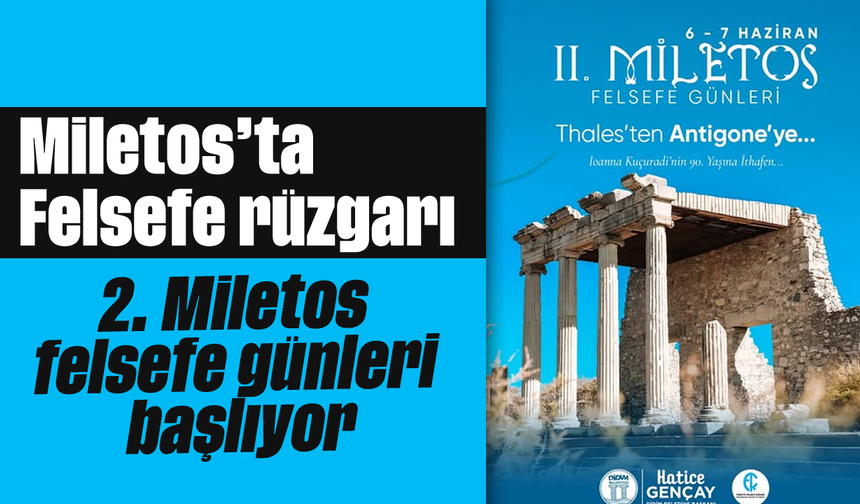Miletos'ta Felsefe rüzgarı: 2. Miletos felsefe günleri başlıyor