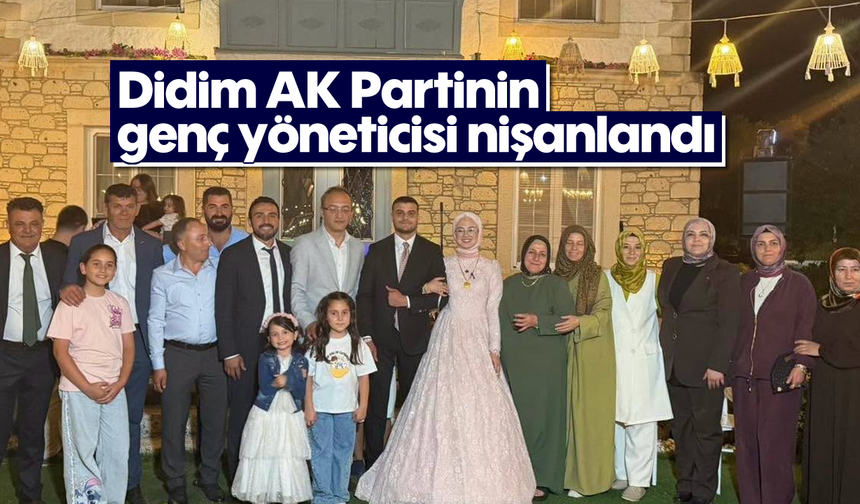 Didim AK Partinin genç yöneticisi nişanlandı