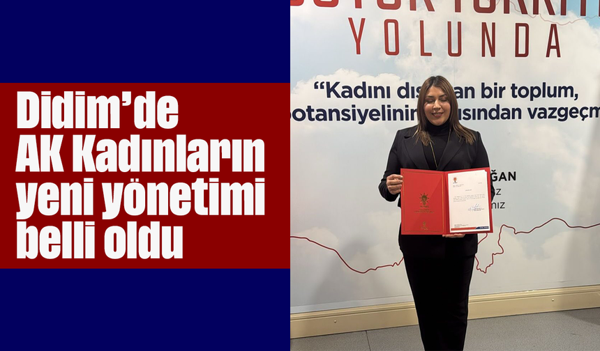 Didim’de AK Kadınların yeni yönetimi belli oldu