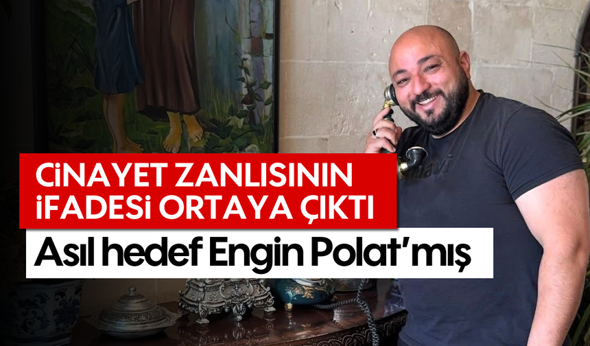 Cinayet zanlısının ifadesi ortaya çıktı