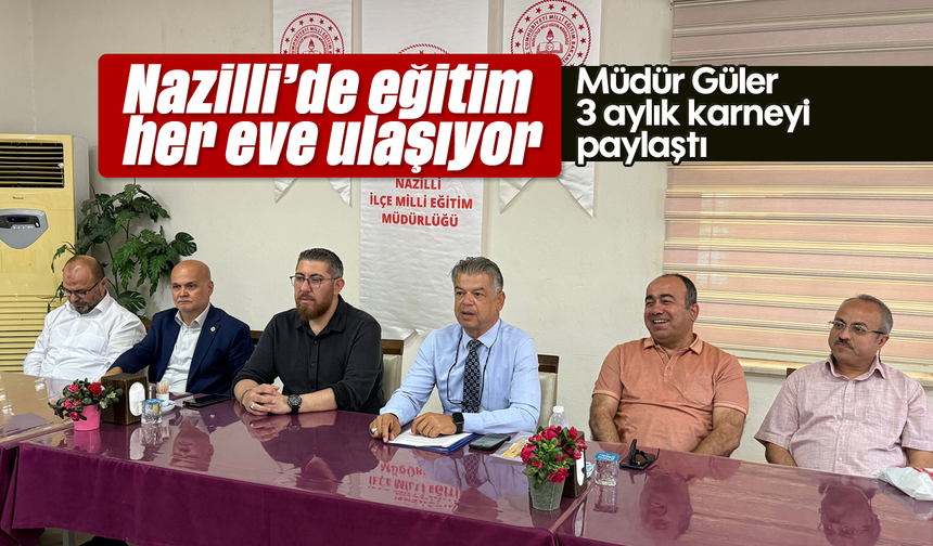 Nazilli’de eğitim her eve ulaşıyor: Müdür Güner 3 aylık karneyi paylaştı