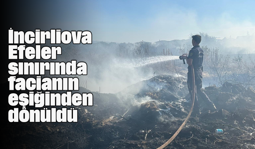 İncirliova-Efeler sınırında facianın eşiğinden dönüldü