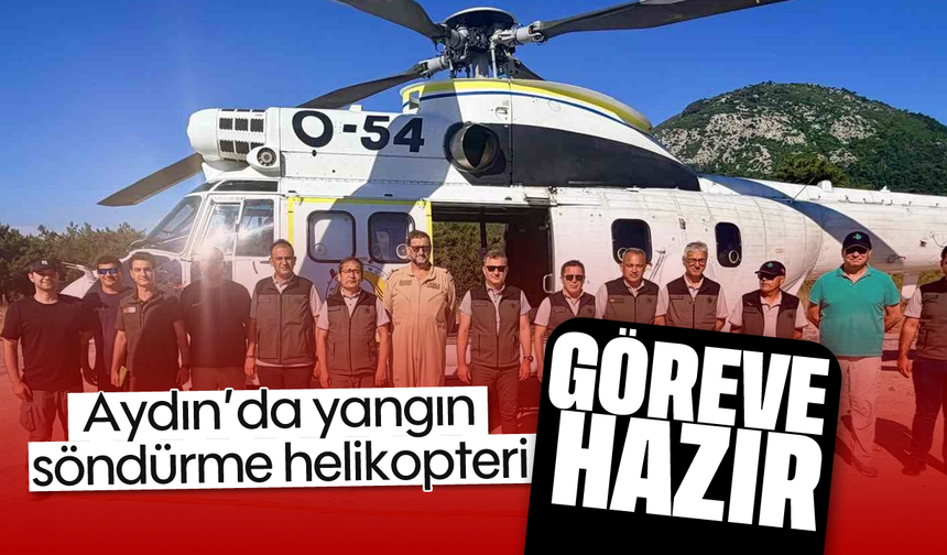 Aydın'da yangın söndürme helikopteri göreve hazır