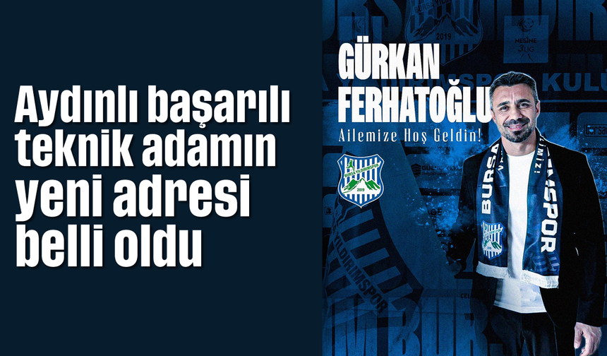 Aydınlı başarılı teknik adamın yeni adresi belli oldu