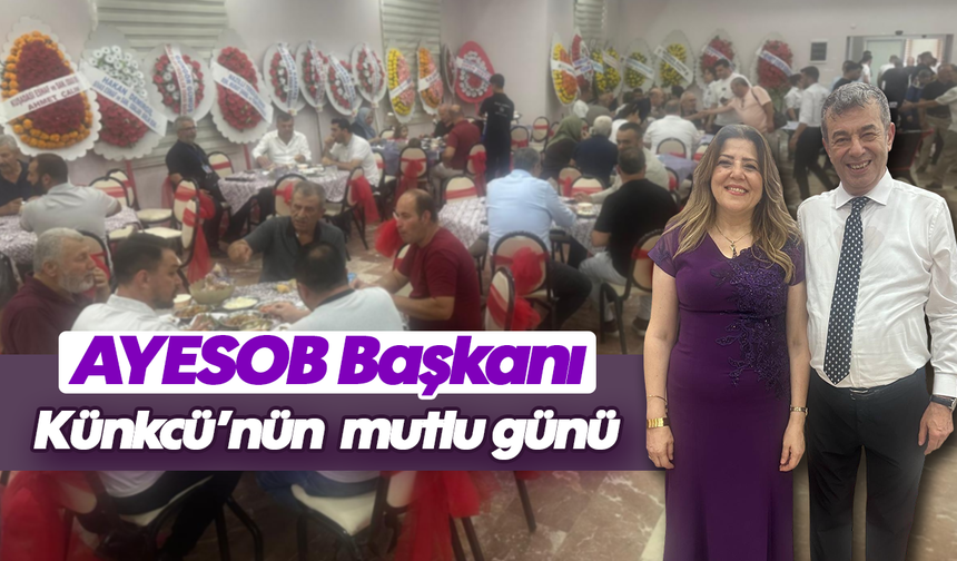 AYESOB Başkanı Künkcü’nün mutlu günü