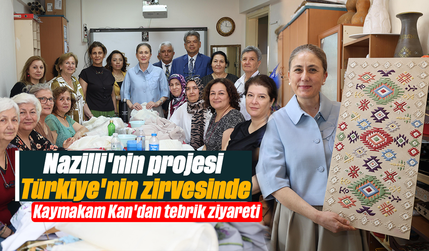 Nazilli'nin projesi Türkiye'nin zirvesinde: Kaymakam Kan'dan tebrik ziyareti