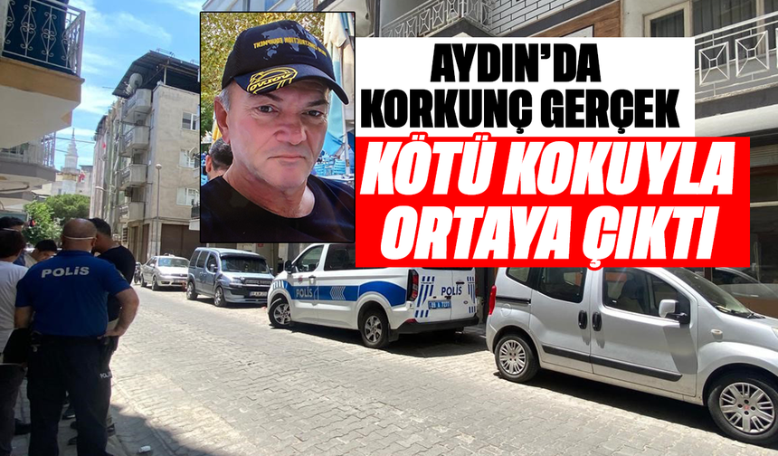 Aydın’da korkunç gerçek kötü kokuyla ortaya çıktı