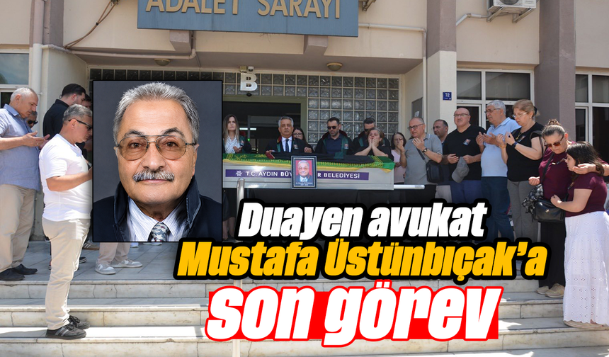 Duayen avukat Mustafa Üstünbıçak’a son görev