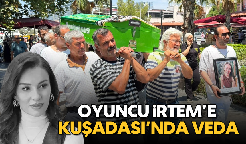 Oyuncu İrtem'e Kuşadası'nda veda