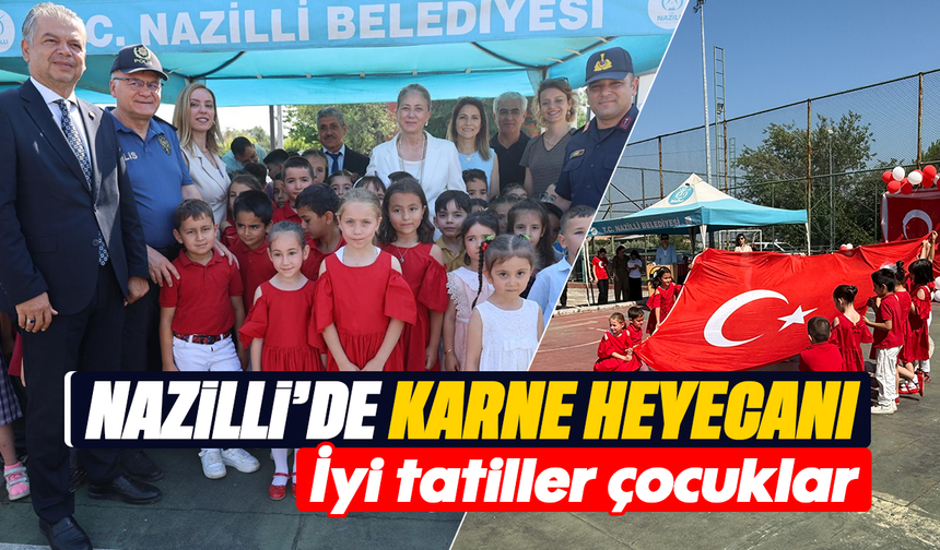 İyi tatiller çocuklar: Nazilli’de karne heyecanı
