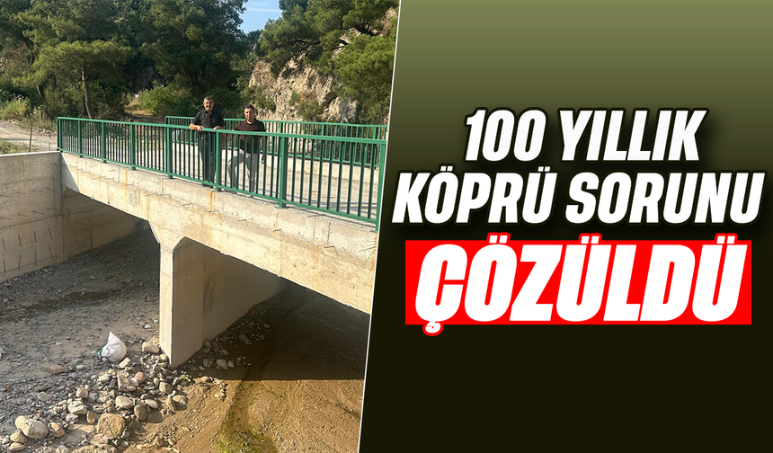100 yıllık köprü sorunu çözüldü