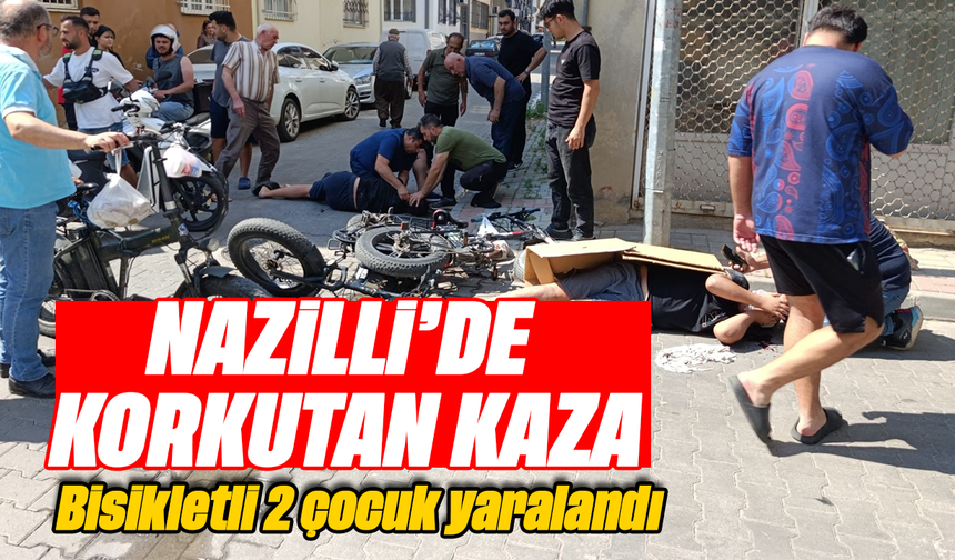 Nazilli’de korkutan kaza :Bisikletli 2 çocuk yaralandı