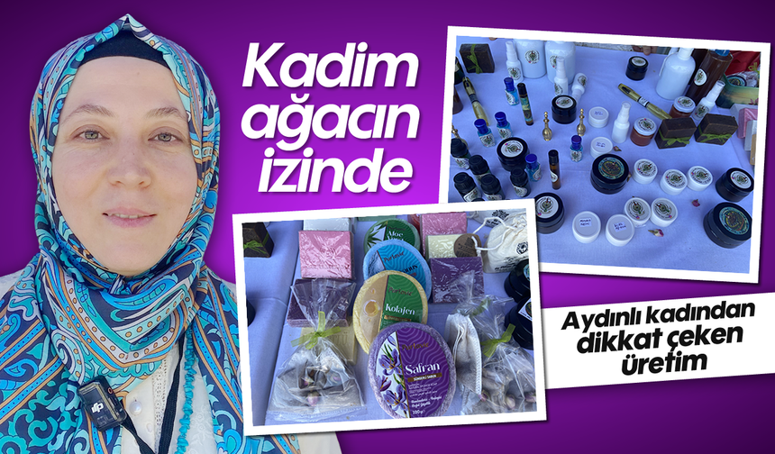Kadim ağacın izinde: Aydınlı kadından dikkat çeken üretim