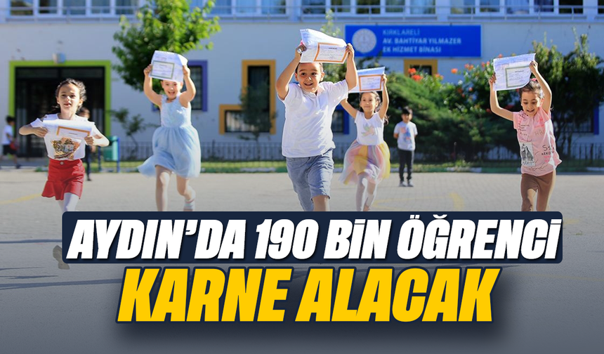Aydın’da 190 bin öğrenci karne alacak