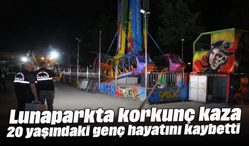 Lunaparkta korkunç kaza: 20 yaşındaki genç hayatını kaybetti