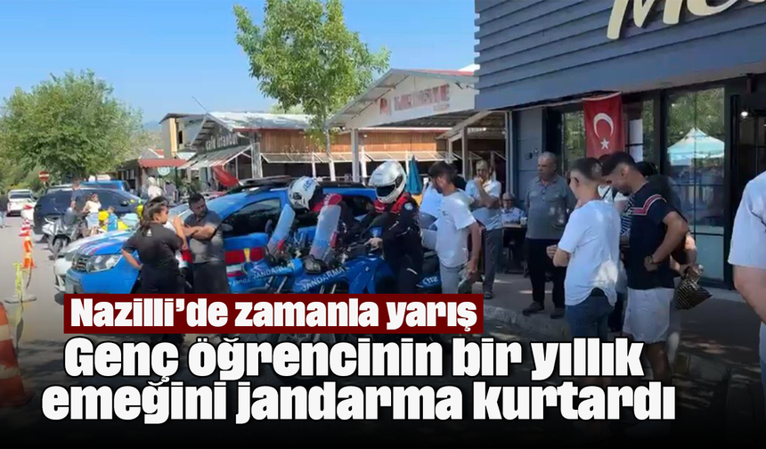 Genç öğrencinin bir yıllık emeğini jandarma kurtardı: Nazilli’de zamanla yarış