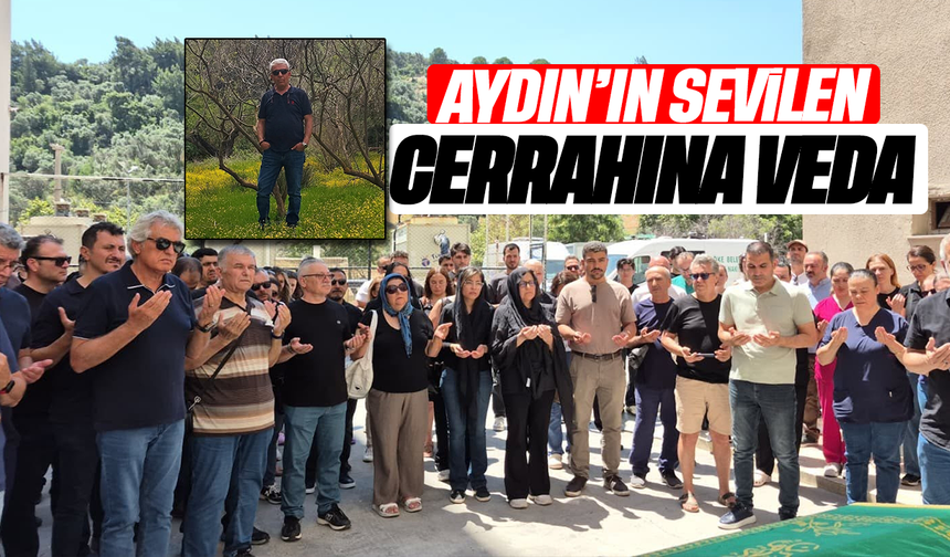 Aydın’ın sevilen cerrahına veda
