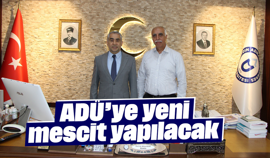 ADÜ’ye yeni mescit yapılacak