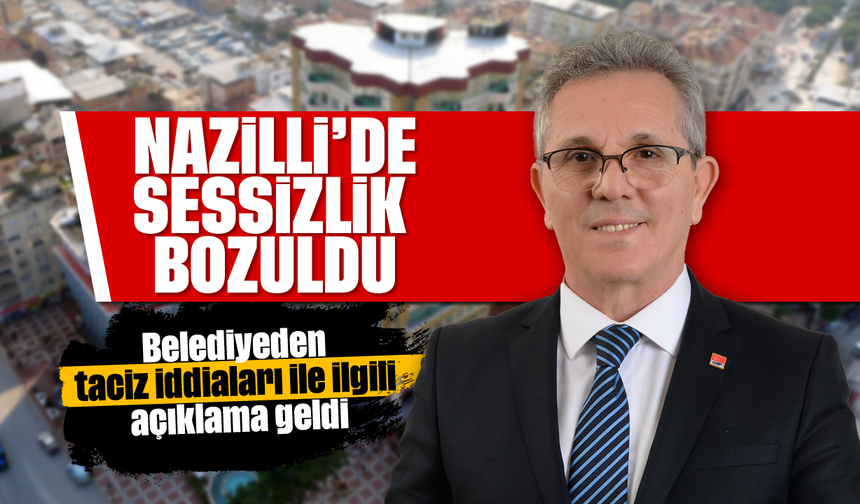 Nazilli’de sessizlik bozuldu : Belediyeden taciz iddiaları ile ilgili açıklama geldi