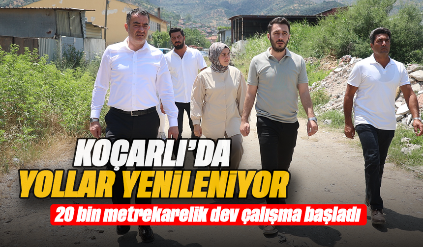 Koçarlı’da yollar yenileniyor: 20 bin metrekarelik dev çalışma başladı