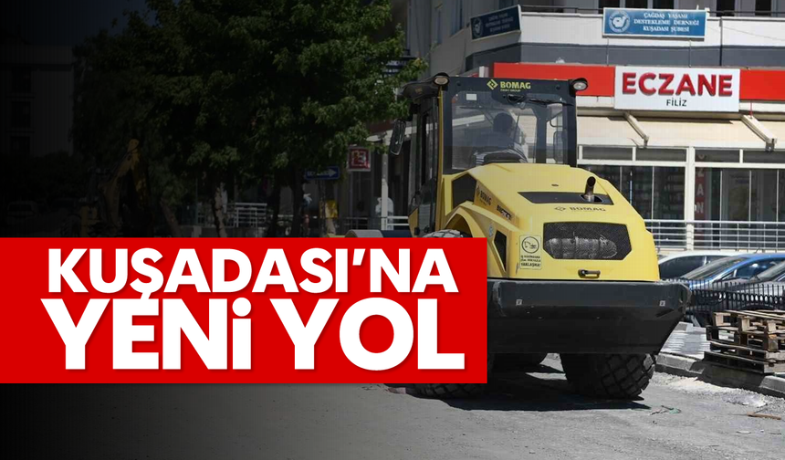 Kuşadası'na yeni yol