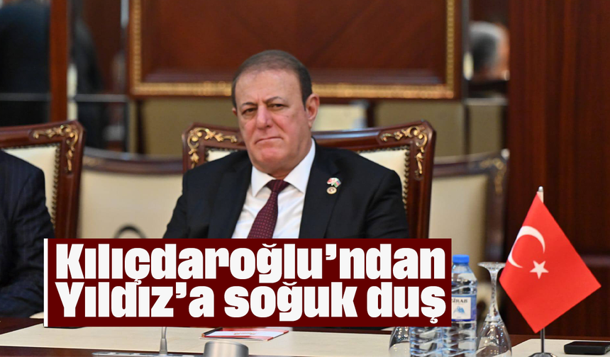 Kılıçdaroğlu’ndan Yıldız’a soğuk duş