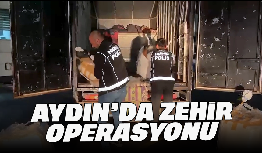 Aydın’da zehir operasyonu