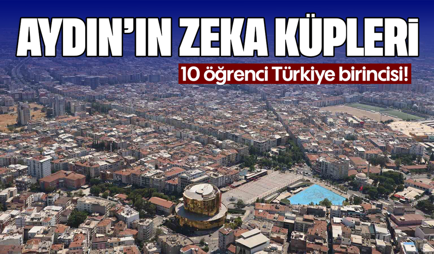 Aydın’ın zeka küpleri
