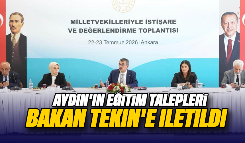 Aydın'ın eğitim talepleri Bakan Tekin’e iletildi