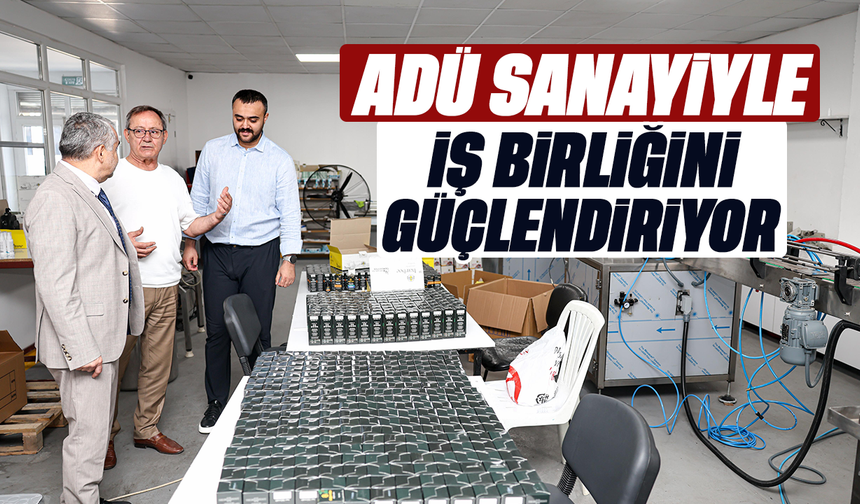 ADÜ, sanayiyle iş birliğini güçlendiriyor
