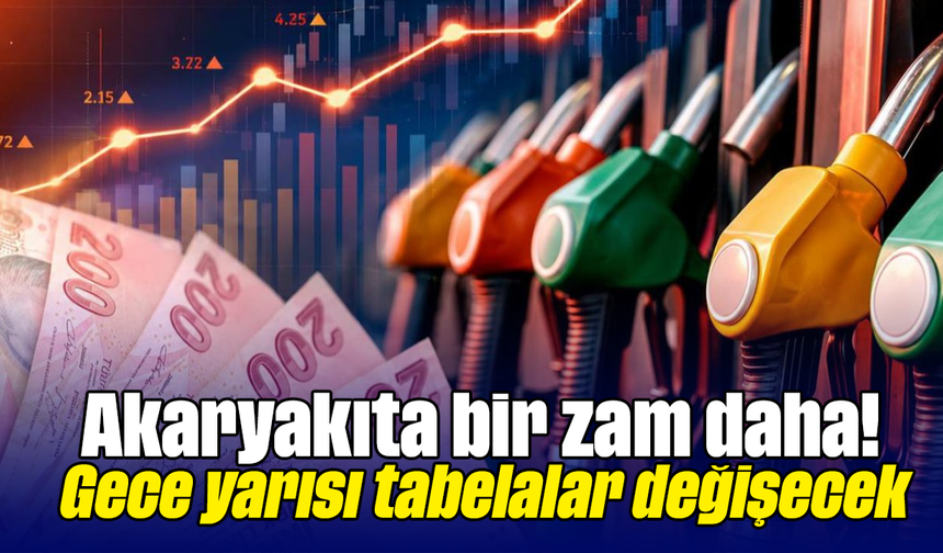 Akaryakıta bir zam daha! Gece yarısı tabelalar değişecek