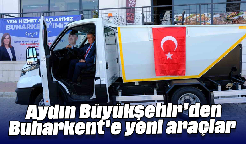 Aydın Büyükşehir’den Buharkent'e yeni araçlar