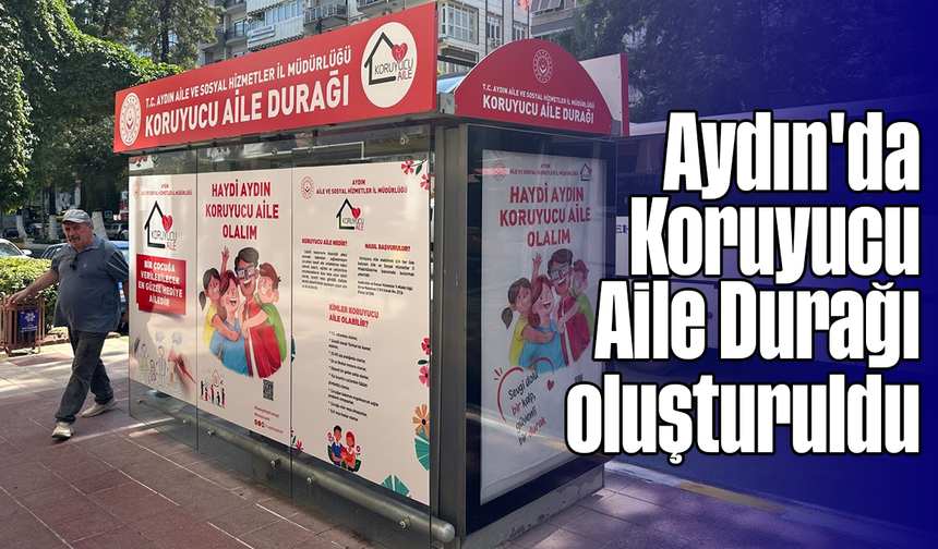 Aydın'da "Koruyucu Aile Durağı" oluşturuldu