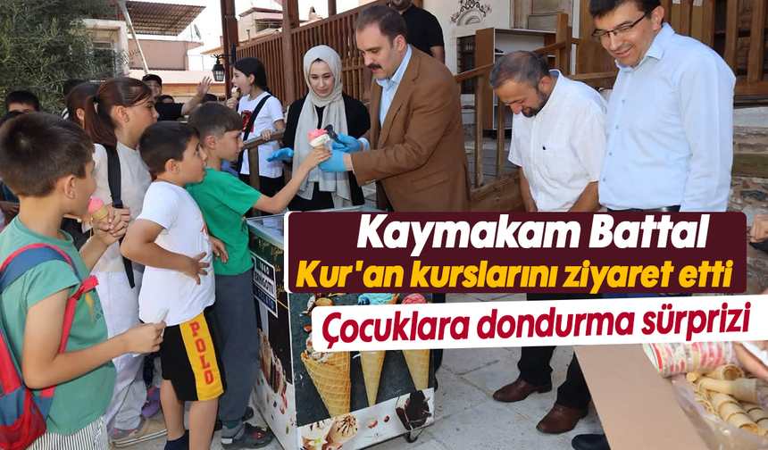 Kaymakam Battal, Kur'an kurslarını ziyaret etti: Çocuklara dondurma sürprizi