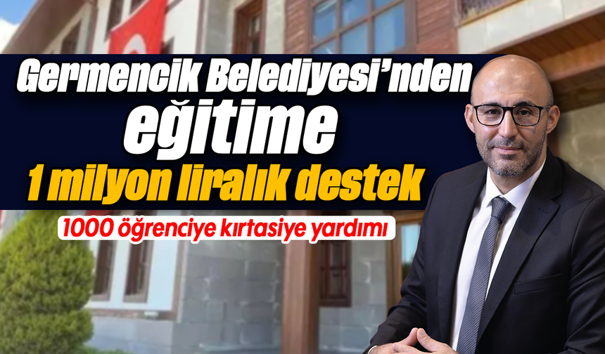Germencik Belediyesi’nden eğitime 1 milyon liralık destek: 1000 öğrenciye kırtasiye yardımı