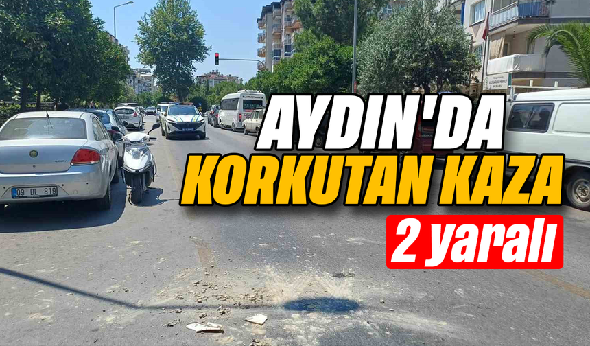 Aydın'da korkutan kaza: 2 yaralı